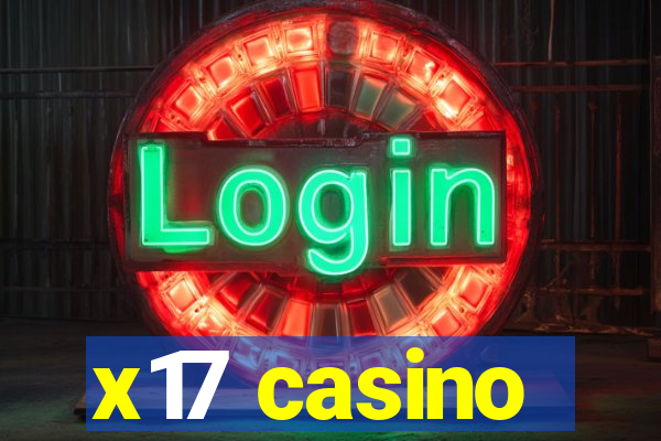 x17 casino